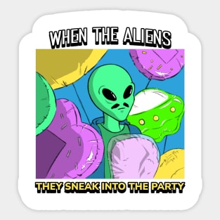 AlienHub: When the aliens they sneak into the party Sticker